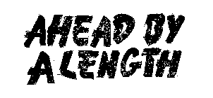 AHEAD BY A LENGTH