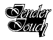 TENDER TOUCH