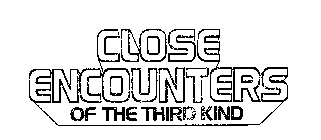 CLOSE ENCOUNTERS OF THE THIRD KIND