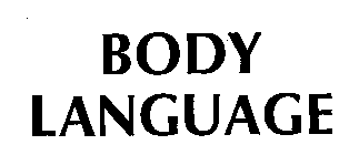 BODY LANGUAGE