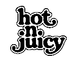 HOT N JUICY