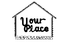 YOUR PLACE