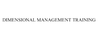 DIMENSIONAL MANAGEMENT TRAINING