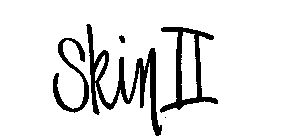 SKIN II