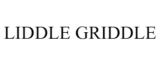 LIDDLE GRIDDLE