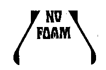 NO FOAM