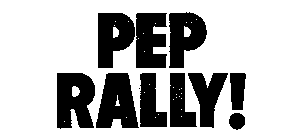 PEP RALLY!