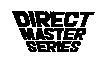 DIRECT MASTER SERIES