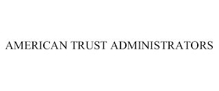 AMERICAN TRUST ADMINISTRATORS