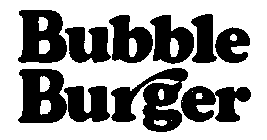 BUBBLE BURGER