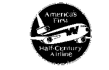 AMERICA'S FIRST HALF-CENTURY AIRLINE W 