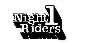 NIGHT 1 RIDERS