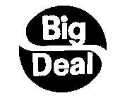 BIG DEAL