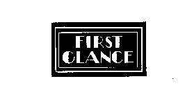 FIRST GLANCE