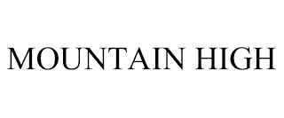 MOUNTAIN HIGH