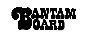 BANTAM BOARD