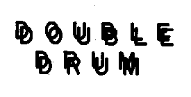 DOUBLE DRUM