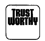 TRUSTWORTHY