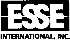 ESSE INTERNATIONAL, INC.