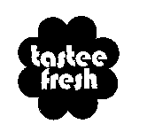 TASTEE FRESH