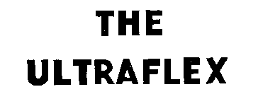 THE ULTRAFLEX