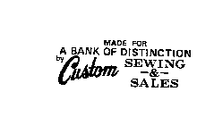 MADE FOR A BANK OF DISTINCTION BY CUSTOM SEWING & SALES