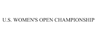 U.S. WOMEN'S OPEN CHAMPIONSHIP