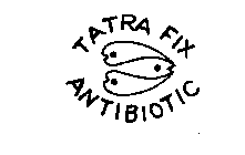 TATRA FIX ANTIBIOTIC