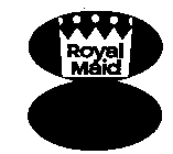 ROYAL MAID