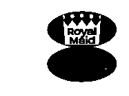 ROYAL MAID