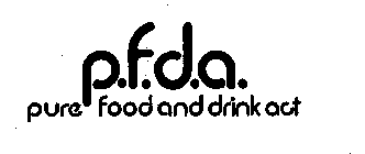 P.F.D.A. PURE FOOD AND DRINK ACT