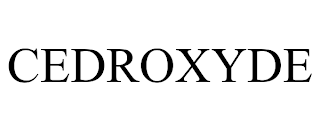 CEDROXYDE