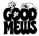 GOOD MEWS