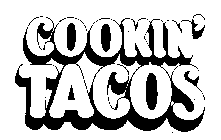 COOKIN' TACOS