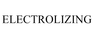 ELECTROLIZING