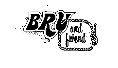 BRU AND FRIEND
