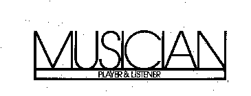 MUSICIAN, PLAYER & LISTENER