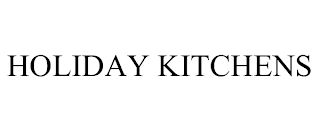 HOLIDAY KITCHENS