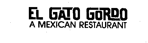 EL GATO GORDO A MEXICAN RESTAURANT