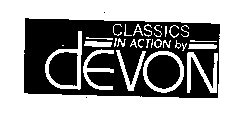 CLASSICS IN ACTION BY DEVON
