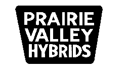 PRAIRIE VALLEY HYBRIDS