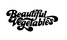 BEAUTIFUL VEGETABLES