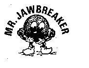 MR. JAWBREAKER