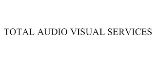 TOTAL AUDIO VISUAL SERVICES