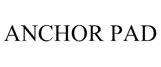 ANCHOR PAD