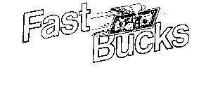 FAST BUCKS