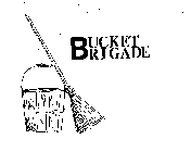 BUCKET BRIGADE