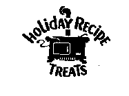 HOLIDAY RECIPE TREATS