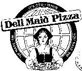 DELI MAID PIZZA IT'S DELI-ISHIS WE MAKE 'EM YOU BAKE 'EM