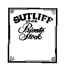 SUTLIFF PRIVATE STOCK